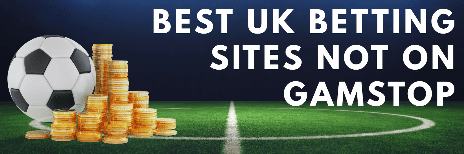 Discover the Best Non GamStop Football Betting Sites