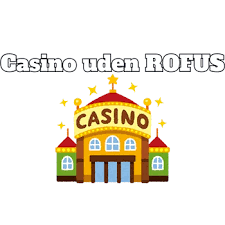 Online Casino Uden Om ROFUS Find De Bedste Muligheder
